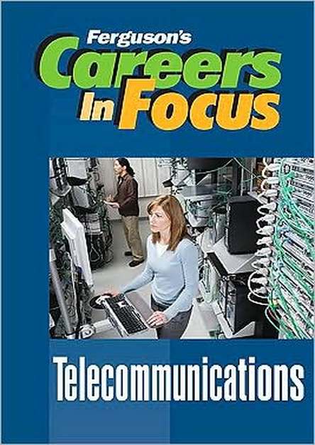 Telecommunications (Ferguson's Careers in Focus)