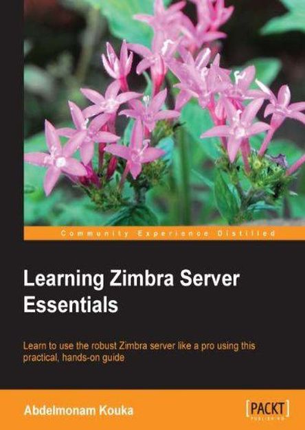 Learning Zimbra Server Essential