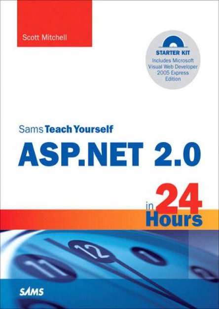 Sams Teach Yourself ASP.NET 2.0 in 24 Hours, Complete Starter Kit 