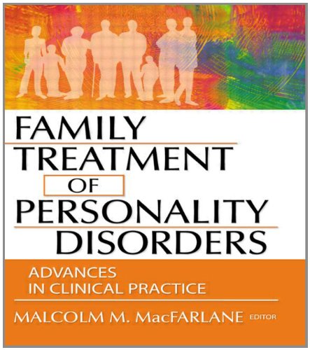 Family Treatment of Personality Disorders: Advances in Clinical Practice