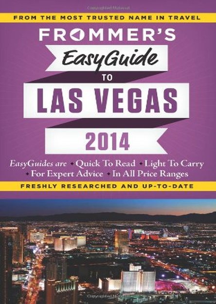 Frommer's EasyGuide to Las Vegas 2014 (Easy Guides)