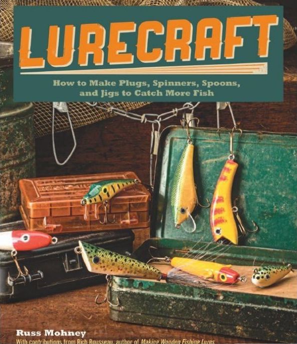 Lurecraft: How to Make Plugs, Spinners, Spoons, and Jigs to Catch More Fish