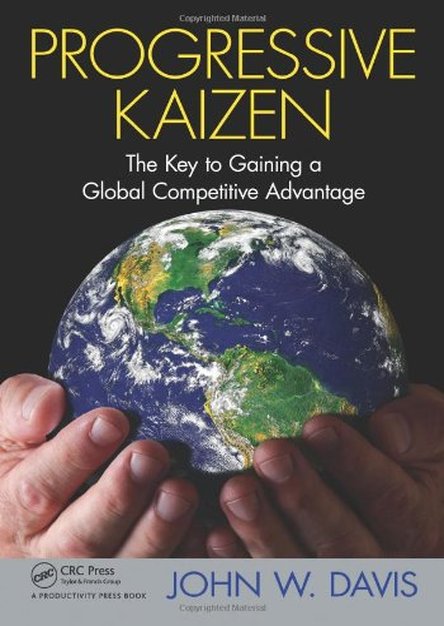 Progressive Kaizen: The Key to Gaining a Global Competitive Advantage