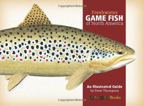 Freshwater Game Fish of North America: An Illustrated Guide